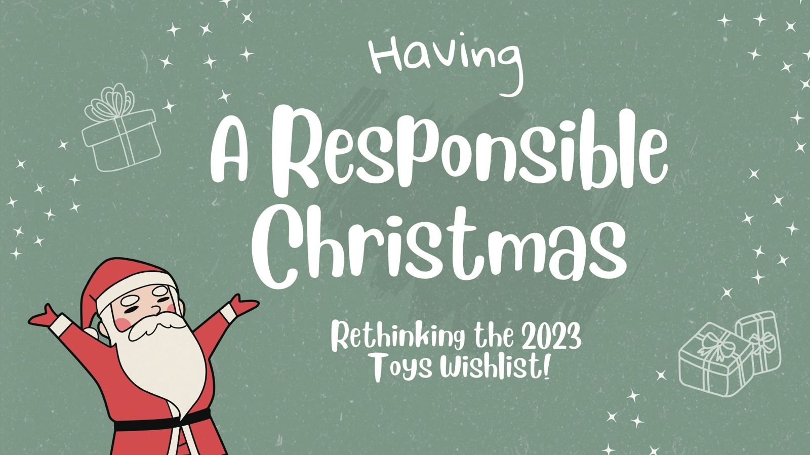 Having A Responsible Christmas: Rethinking the 2023 Toys Wishlist!